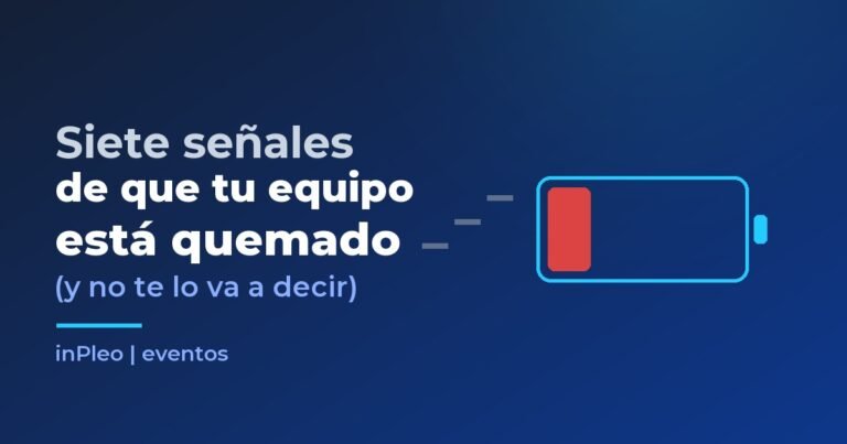 Siete señales de que tu equipo está quemado (y no te lo va a decir)